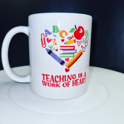 Teacher Mug (Teaching is a work of heart)